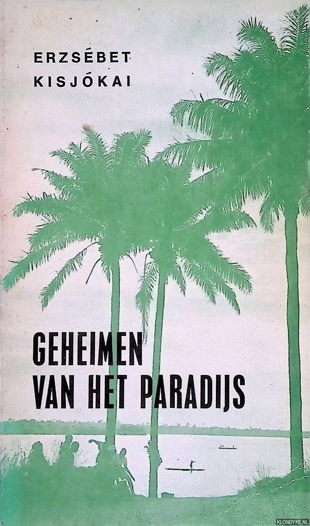 Kisjkai, Erzsbet - Geheimen van het paradijs: reisbeschrijving *GESIGNEERD*