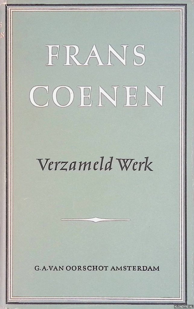 Coenen, Frans - Verzameld werk: Romans; Novellen; Literair historische beschouwingen; Literair critisch werk; Journalistiek werk