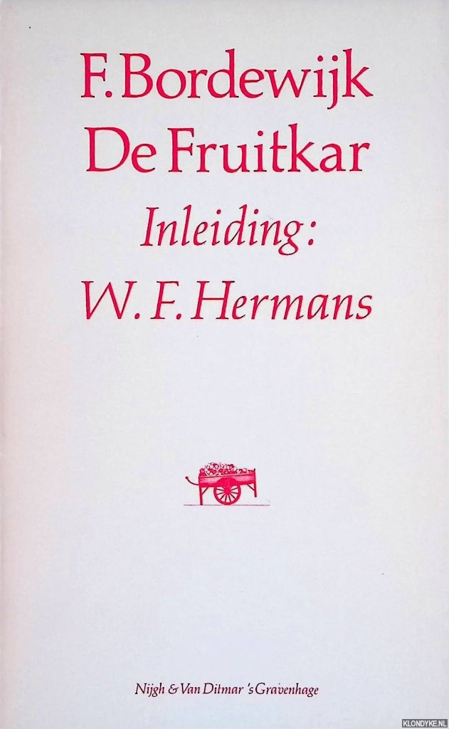 Bordewijk, F. & W.F. Hermans (inleiding) - De Fruitkar