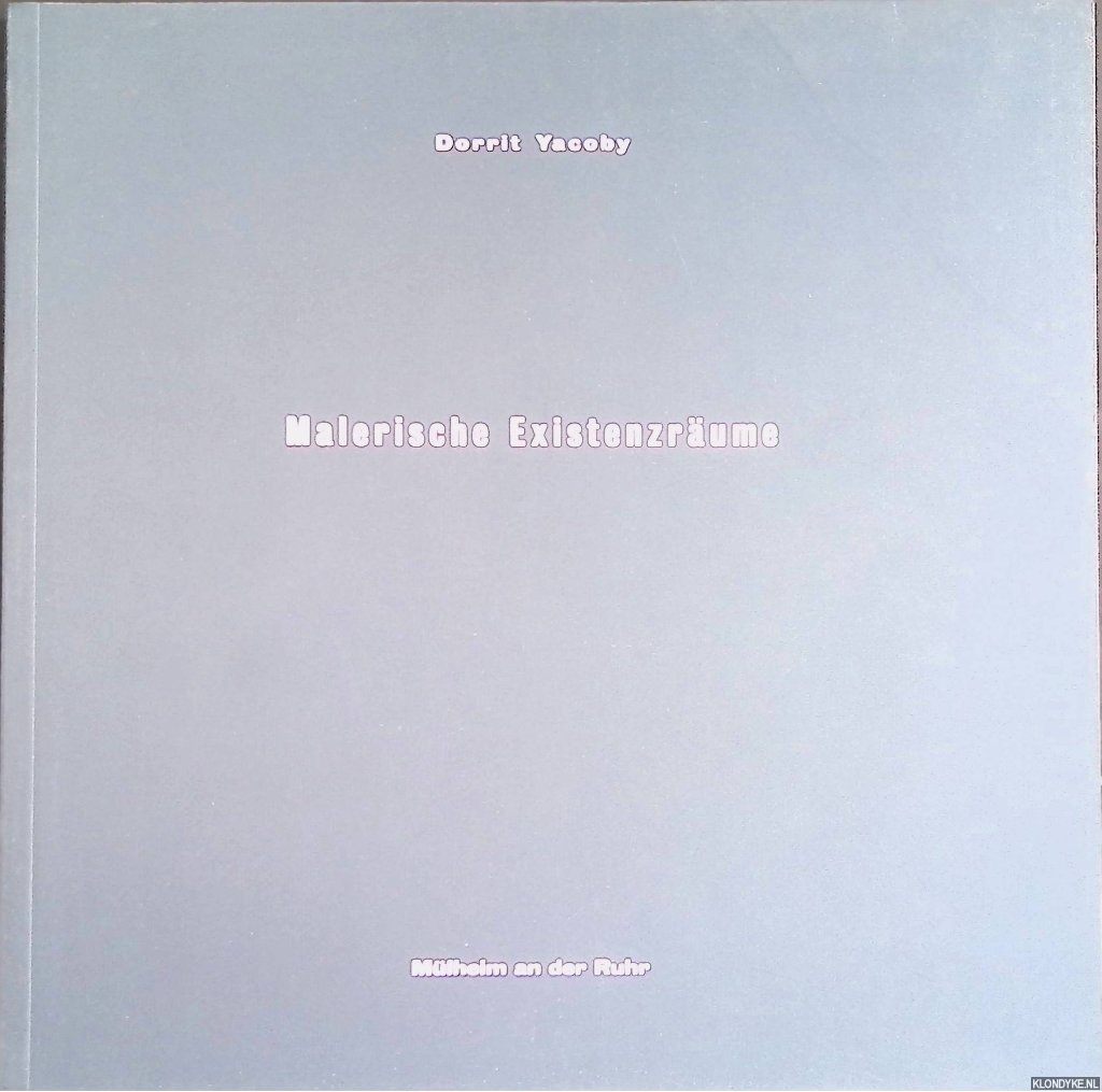 Uehlsberg, Gabriele - Dorrit Yacoby: Malerische Existenzrume