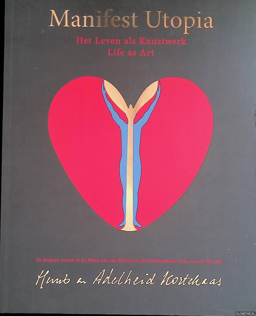 Kortekaas, Huub & Adelheid Kortekaas - Manifest Utopia Het leven als kunstwerk