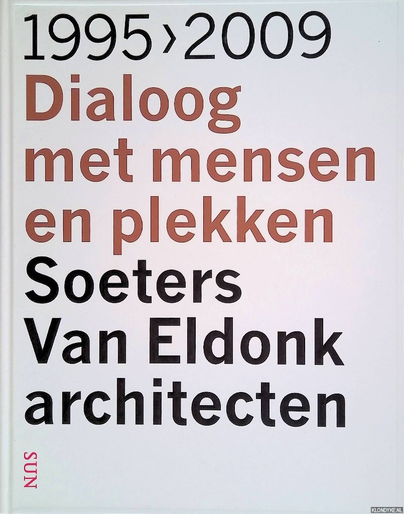 Buchanan, Peter - en anderen - Soeters Van Eldonk Architecten 1955-2009: dialoog met mensen en plekken