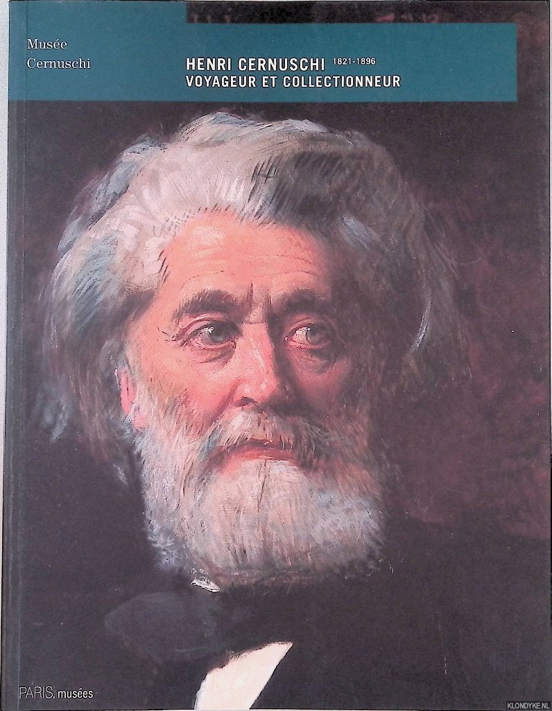 Bguin, Gilles - Henri Cernuschi, 1821-1896: voyageur et collectionneur