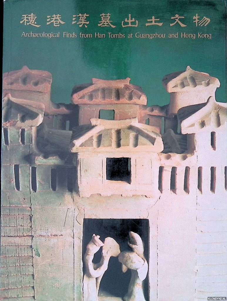 Lam, Peter - Archaeological Finds from Han Tombs at Guangzhou and Hong Kong