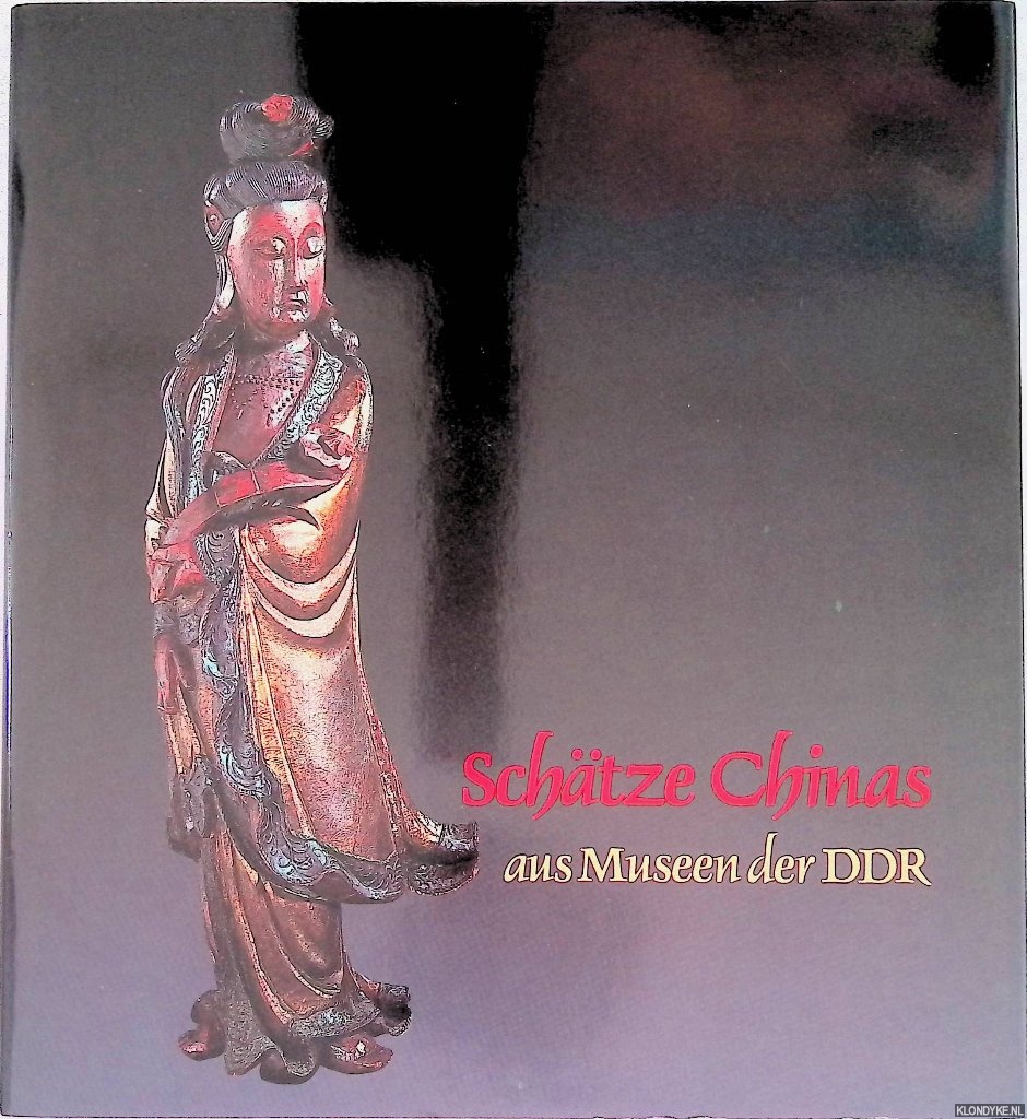 Brutigam, Herbert & Eva Eggebrecht & Arne Eggebrecht - Schtze Chinas aus Museen der DDR