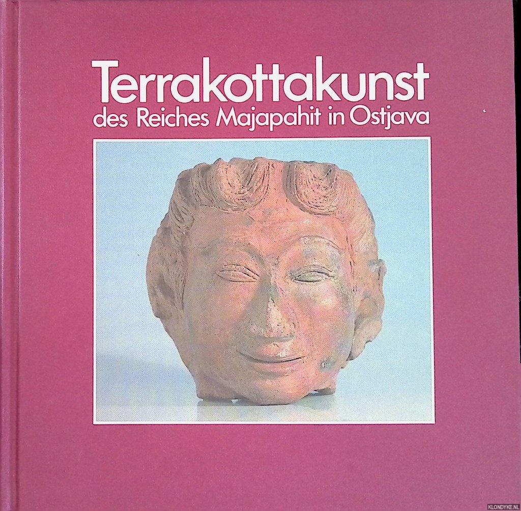Karow, Otto - Terrakottakunst des Reiches Majapahit in Ostjava