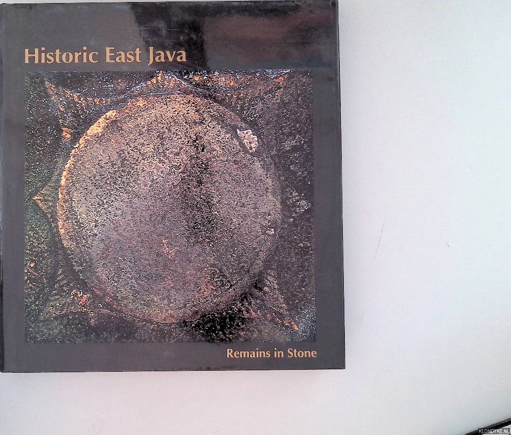 Bullough, Nigel - Historic East Java: Remains in Stone