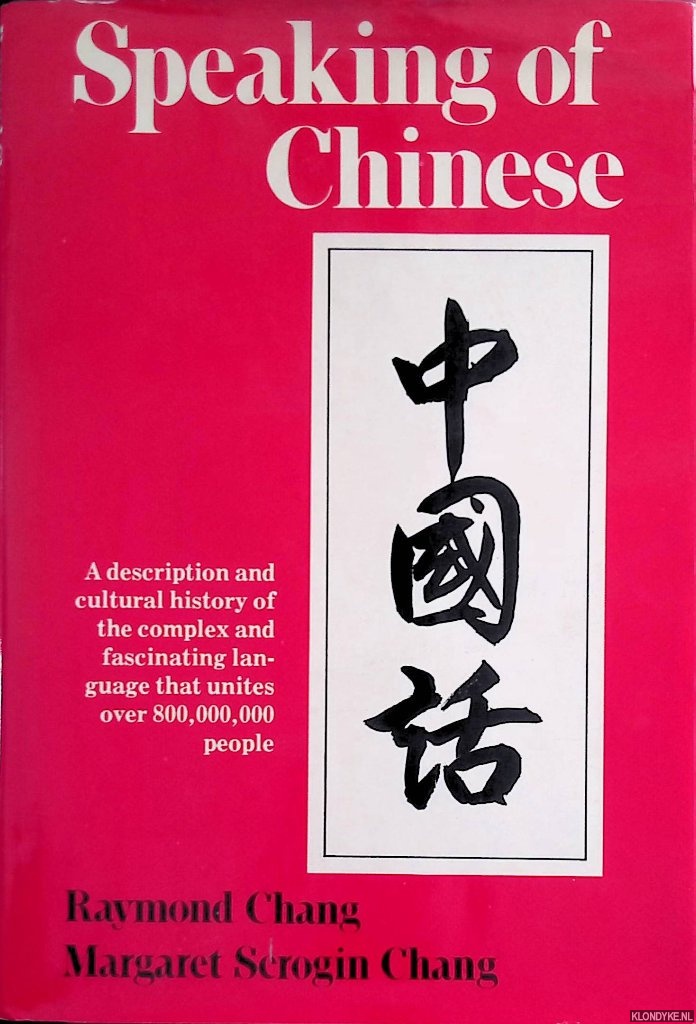Chang, Raymond & Margaret Scrogin Chang - Speaking of Chinese