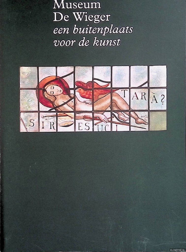 Smolders, Rob & Martijn Visser - Museum De Wieger: een buitenplaats voor de kunst