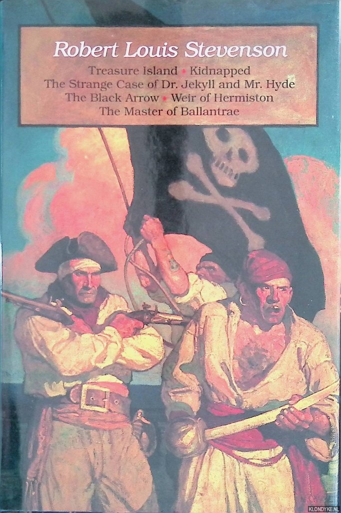Stevenson, Robert Louis - Treasure island; Kidnapped; The strange case of Dr Jekyll and Mr Hyde; The Black Arrow; Weir of Hermiston; The master of Ballantrae