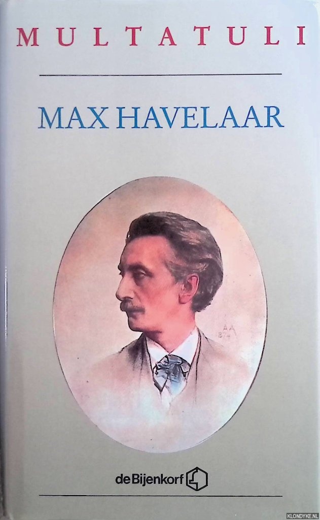 Multatuli - Max Havelaar of de Koffieveilingen van de Nederlandsche Handel-Maatschappij