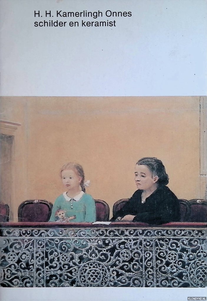 Ebbinge, E. - H.H. Kamerlingh Onnes: schilder en keramist