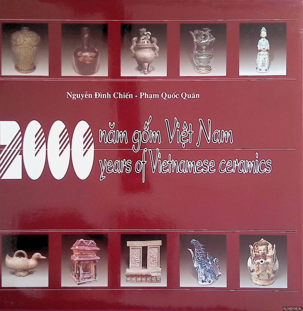 Chien, Nguyen Dinh & Pham Quoc Qun - 2000 years of Vietnamese ceramics = 2000 nam gom Vit Nam