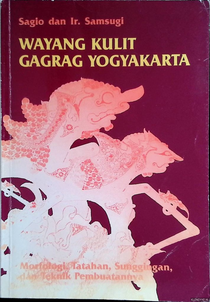 Samsugi, Sagio dan Ir. - Wayang Kulit Gagrag Yogyakarta: Morfologi, Tatahan, Sunggingan dan Teknik Pembuatannya