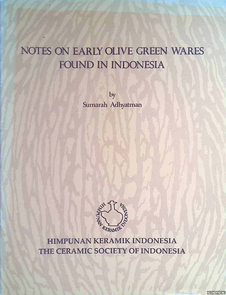 Adhyatman, Sumarah - Notes on Early Olive Green Wares found in Indonesia