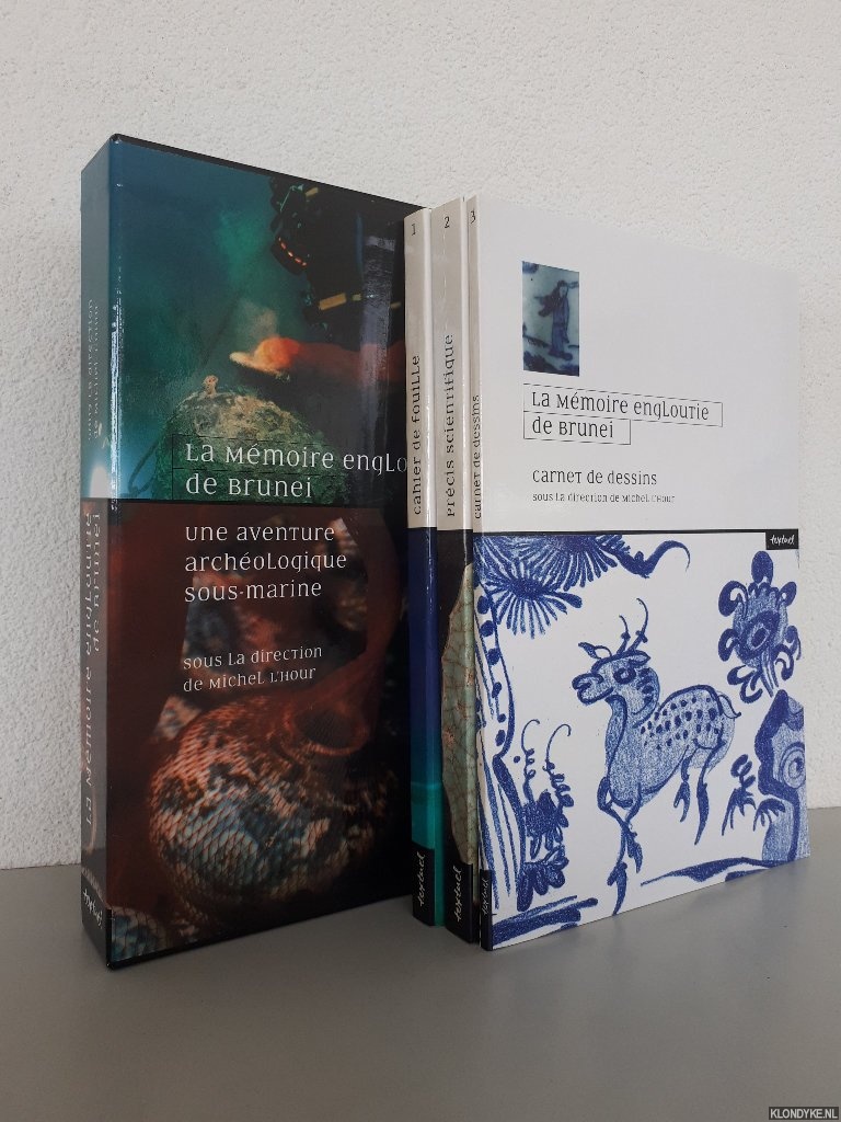 Hour, Michel L' - La mmoire engloutie de Brunei: une aventure archologique sous-marine (3 volumes in box)