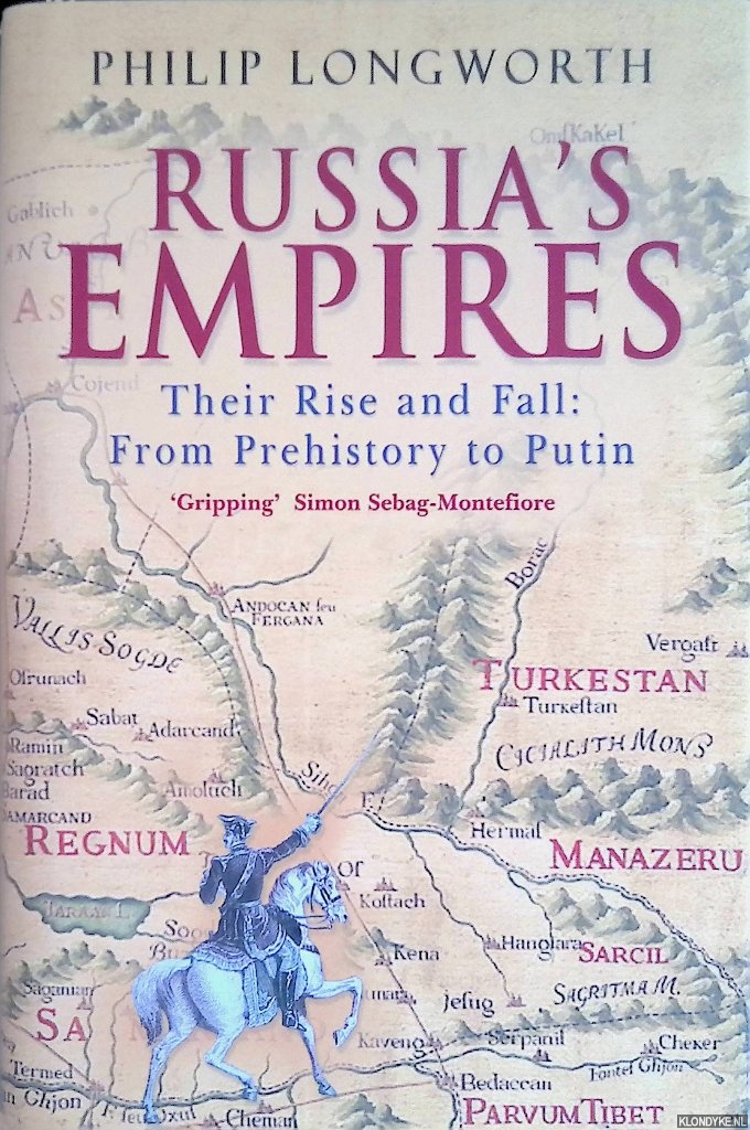Longworth, Philip - Russia's Empires: Their Rise and Fall from Prehistory to Putin
