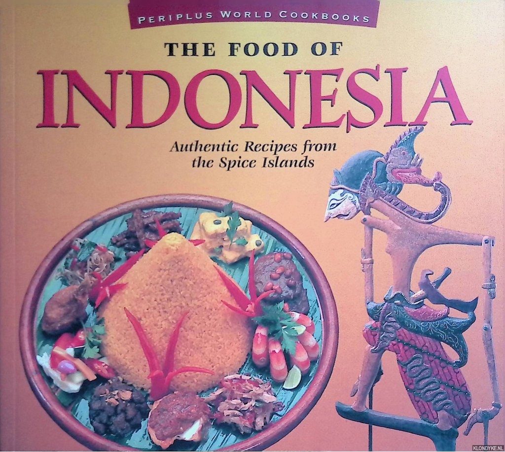 Holzen, Heinz von - and others - The Food of Indonesia: Authentic Recipes from the Spice Islands