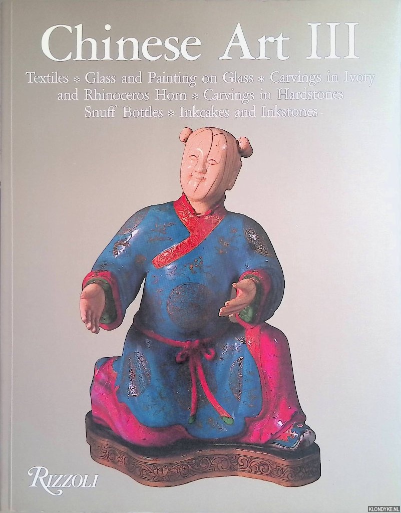 Jenyns, Soame - Chinese Art III: Textiles, Glass and Painting on Glass, Carving