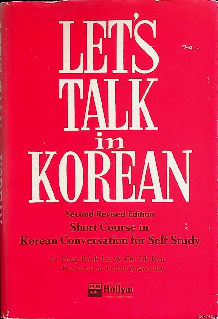 Lee, Pong Kook & Chi Sik Ryu - Let's Talk in Korean: short course in Korean Conversation for Self Study