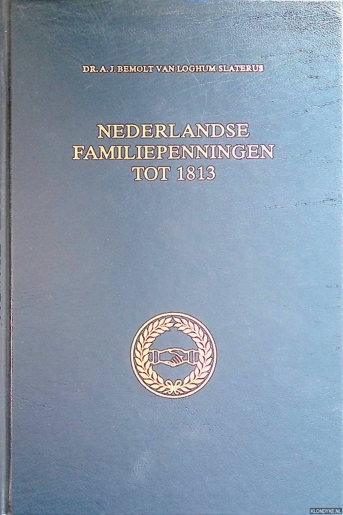 Bemolt van Loghum Slaterus, A.J. - Nederlandse familiepenningen tot 1813