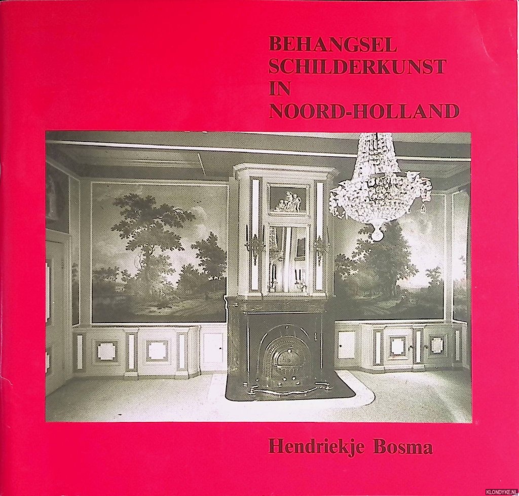 Bosma, Hendriekje - Behangsel schilderkunst in Noord-Holland