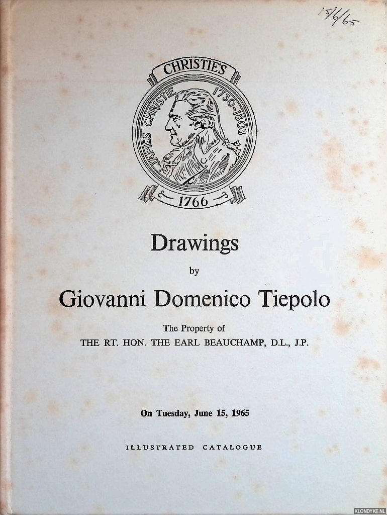 Christie's London - Catalogue of Drawings by Giovanni Domenico Tiepolo: The property of the Rt. Hon. the Earl Beauchamp, D.L., J.P.