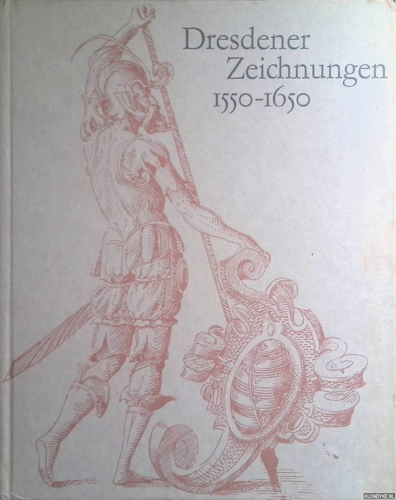 Schade, Werner - Dresdener Zeichnungen 1550-1650: Inventionen Schsischer Knstler in europischen Sammlungen