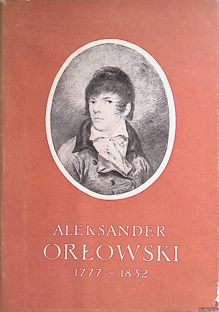 Suchodolska, Maria - and others - Aleksander Orlowski 1777-1832
