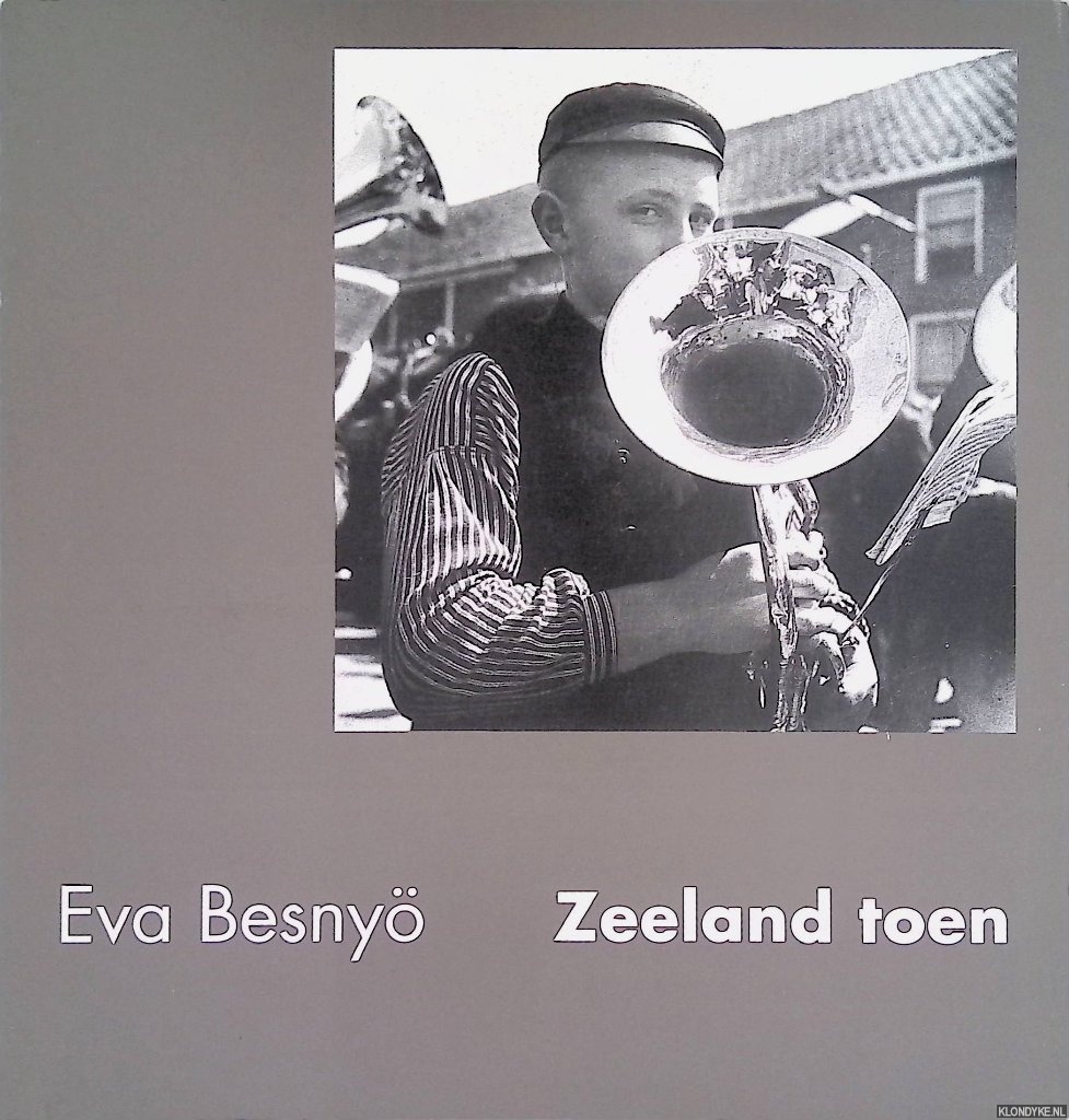 Louwerse, Jacqueline & Eva Besny & Jeroen de Vries - Eva Besny: Zeeland toen