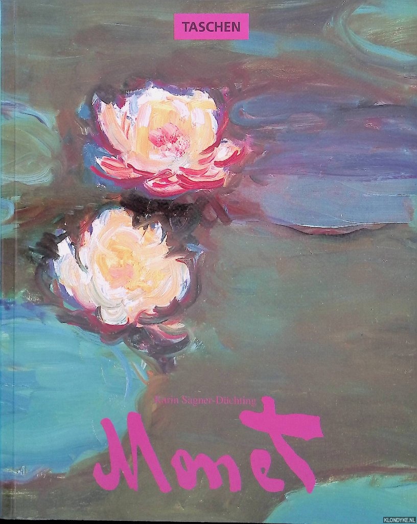 Sagner-Duchting, Karin - Claude Monet 1840-1926: A Feast for the Eyes