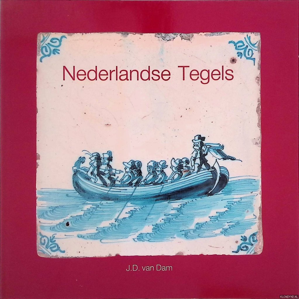 Dam, J.D. van - Nederlandse tegels