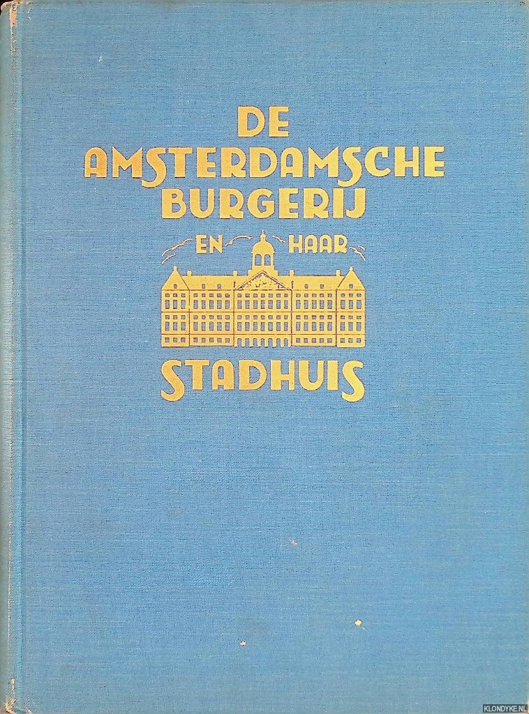 Ingwersen, A. - De Amsterdamsche burgerij en haar stadhuis