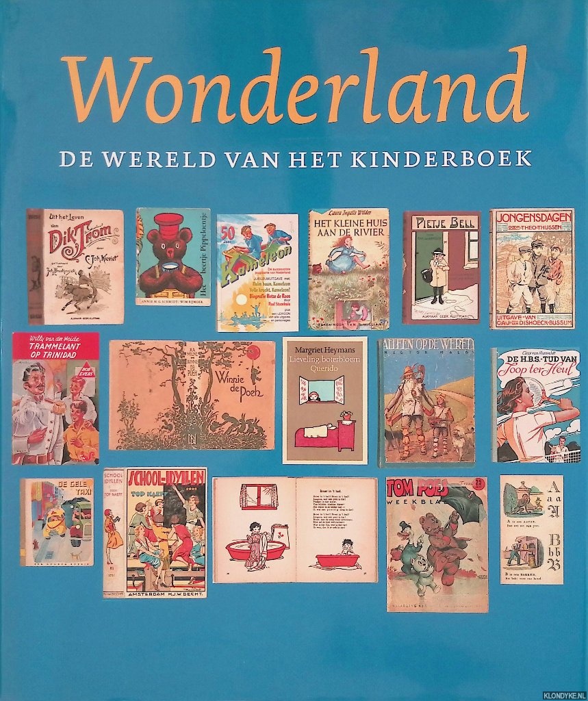 Delft, M. van - en anderen (redactie) - Wonderland: de Wereld van het Kinderboek