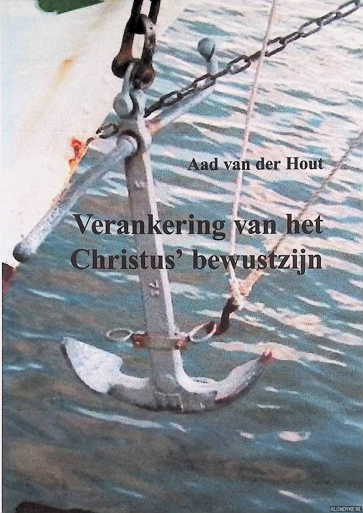 Hout, Aad van der - Verankering van het Christus' bewustzijn *met GESIGNEERDE brief*