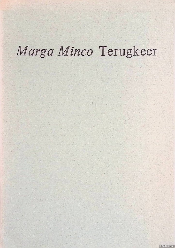 Minco, Marga - Terugkeer