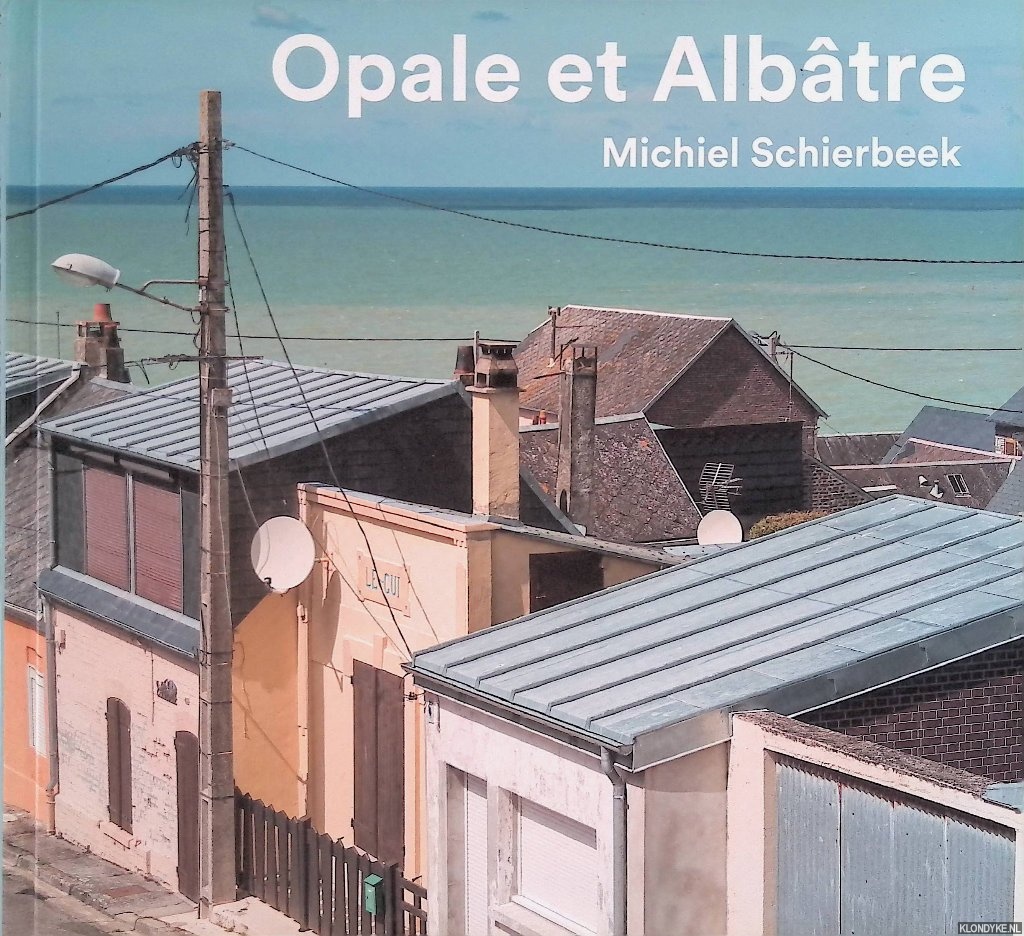 Schierbeek, Michiel & Jean-Luc Manguin - Opale et Albtre