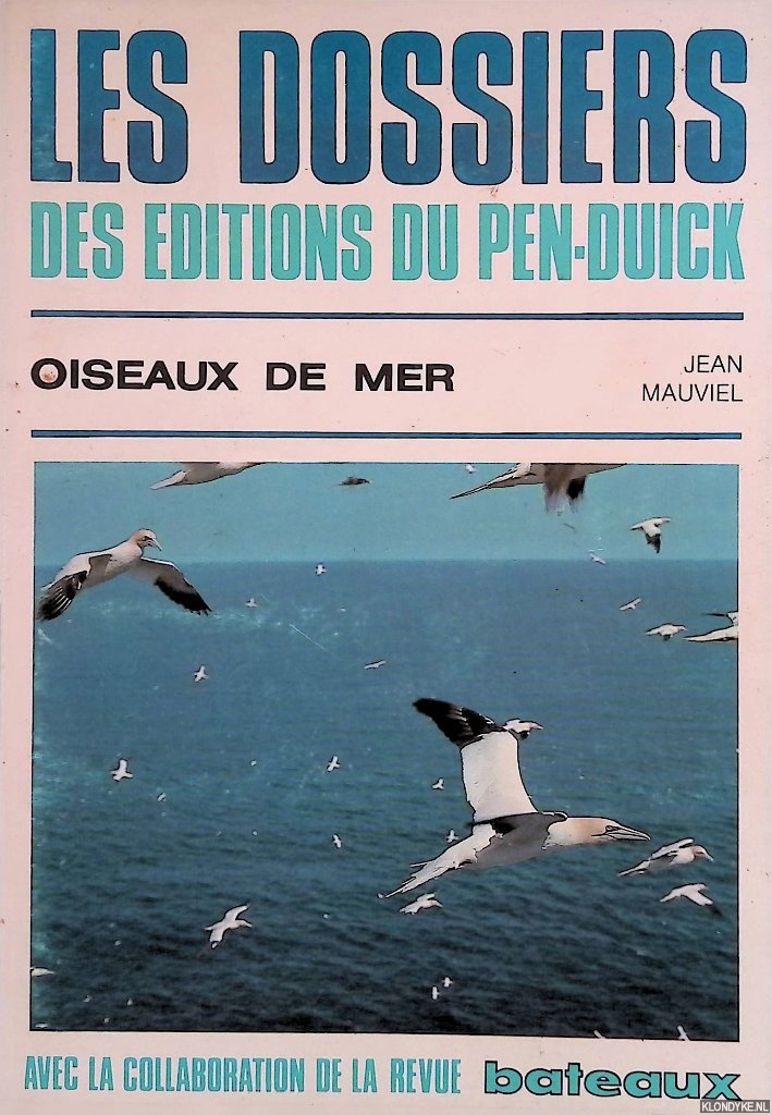 Mauviel, Jean - Les Dossiers des Editions du Pen-Duick: Oiseaux de Mer