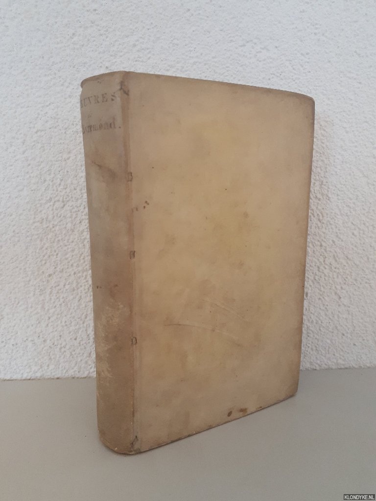 Saint-Evremond, Monsieur de - Oeuvres de Monsieur Saint-Evremond. Publies sur ses manuscrits, avec la vie de l'auteur; Par Mr. Des Maizeaux, - Tome second