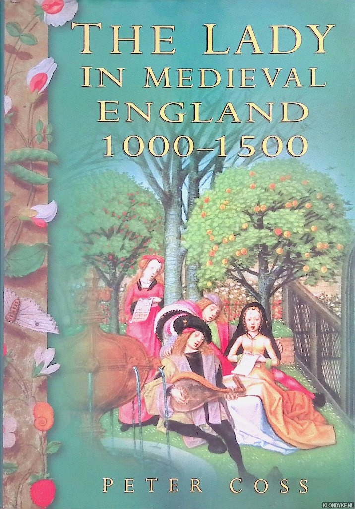 Coss, Peter - Lady in Medieval England 1000-1500