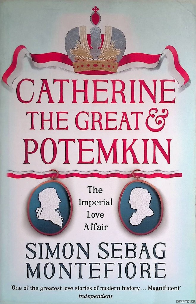 Montefiore, Simon Sebag - Catherine the Great and Potemkin: The Imperial Love Affair