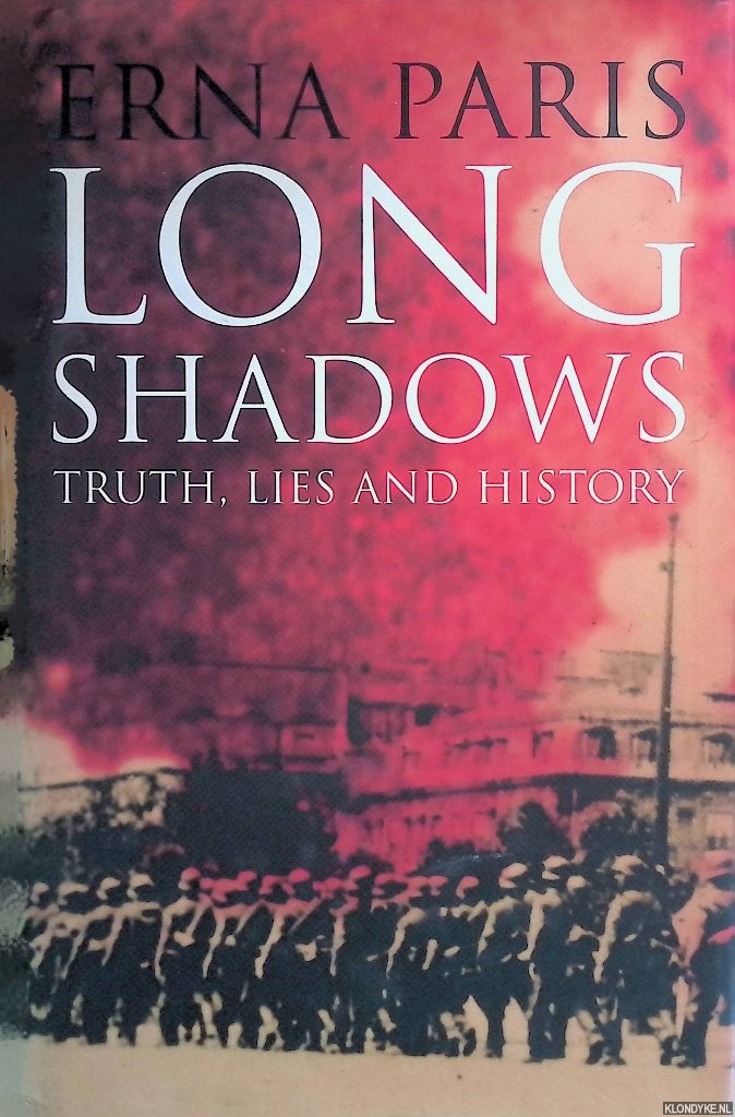 Paris, Erna - Long Shadows: Truth, Lies and History