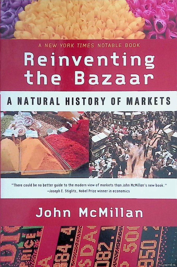 McMillan, John - Reinventing the Bazaar: A Natural History of Markets