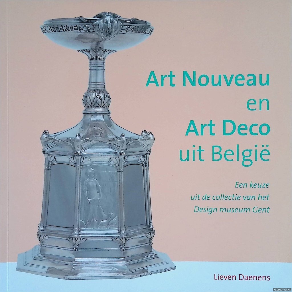 Daenens, Lieven - Art Nouveau en Art Deco uit Belgi: Een keuze uit de collectie van het Design museum Gent