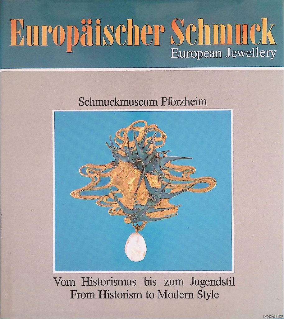 Schner, Hans - Europischer Schmuck: Vom Historismus bis zum Jugendstil = European Jewellery: From Historism to Modern Style