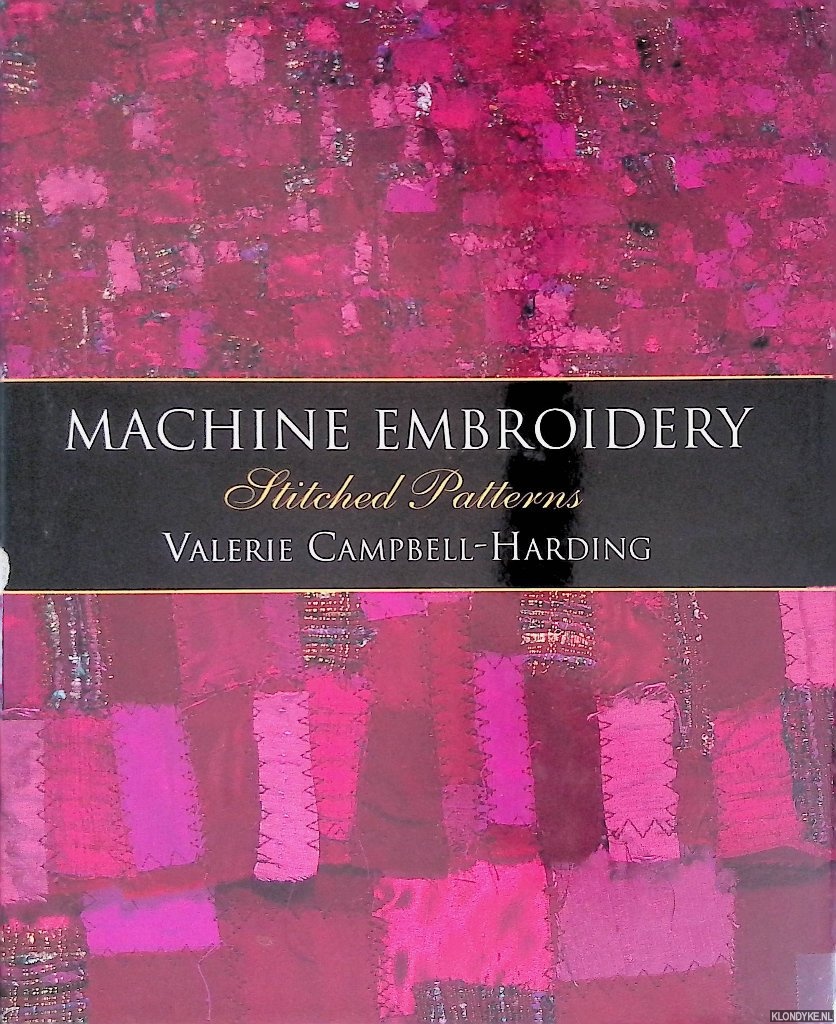 Campbell-Harding, Valerie - Machine Embroidery: Stitched Patterns