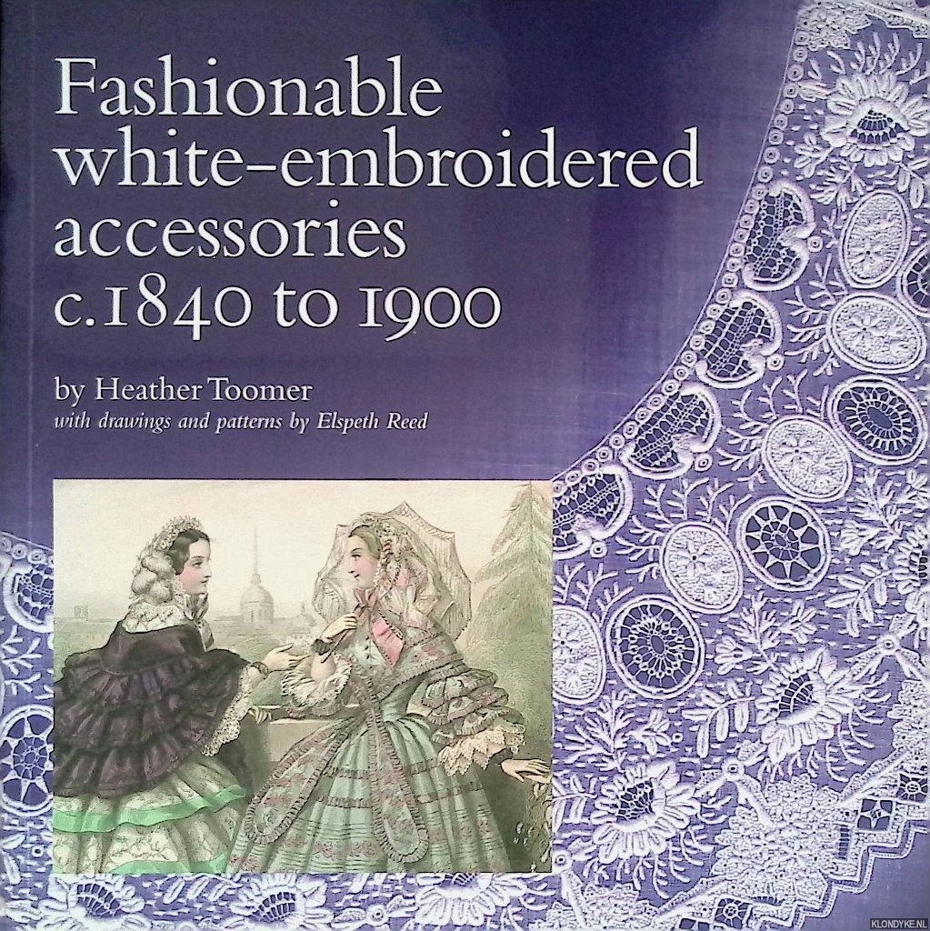 Toomer, Heather - Fashionable white-embroidered accessories: c.1840 to 1900