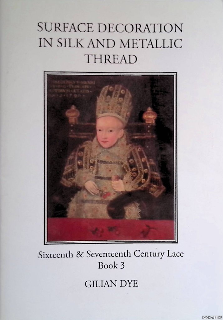Dye, Gilian - Surface decoration in silk and metallic thread