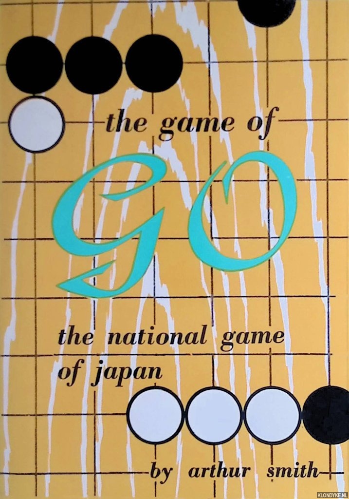 Smith, Arthur - The game of Go: the national game of Japan
