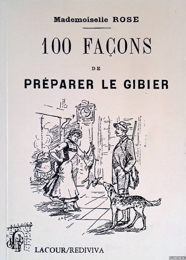 Rose, Mademoiselle - 100 faons de prparer le gibier